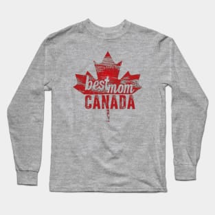 Best Mom From CANADA, mothers day gift ideas,  maple leaf Long Sleeve T-Shirt